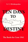 Ten Days to Destiny : The Battle for Crete, 1941
