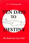 Ten Days to Destiny : The Battle for Crete, 1941